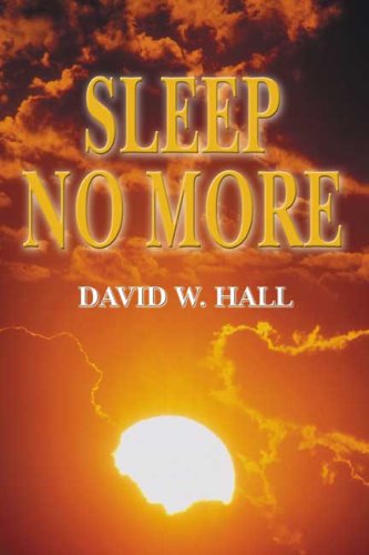 Sleep No More (9780805980660) by David W. Hall