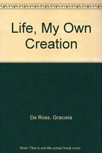 Imagen de archivo de Life, My Own Creation a la venta por Ergodebooks