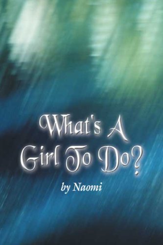 What's A Girl To Do? (9780805985627) by Naomi