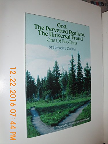 Stock image for God: The Preverted Realism, the Universal Fraud for sale by Revaluation Books