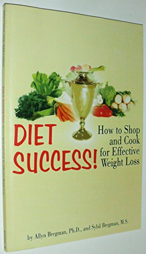 Diet Success! How to Shop and Cook for Effective Weight Loss (9780805988819) by Allyn Bregman; Ph.D. And Sybil Bregman; M.S.