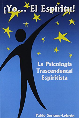 9780805991734: Yo..el Espiritu: La Psicologia Transcendental Espiritista (Spanish Edition)