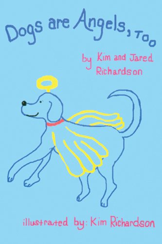 Dogs Are Angels Too (9780805993479) by Richardson, Kimberly