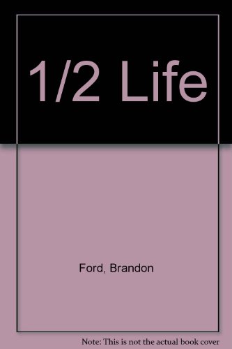 1/2 Life (9780805996418) by Ford, Brandon