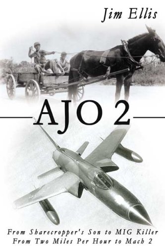 Beispielbild fr AJO 2: From Sharecropper's Son to MIG Killer - From Two Miles Per Hour to Mach 2 zum Verkauf von ThriftBooks-Atlanta