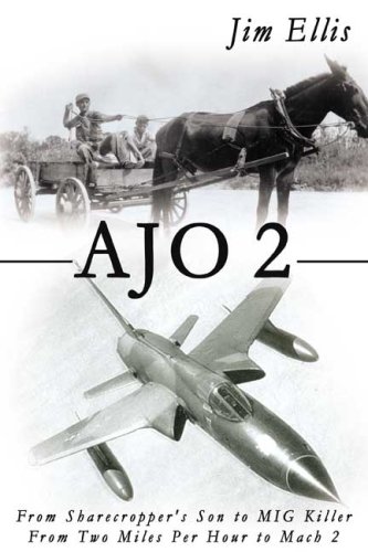 Stock image for AJO 2: From Sharecropper's Son to MIG Killer - From Two Miles Per Hour to Mach 2 for sale by ThriftBooks-Atlanta