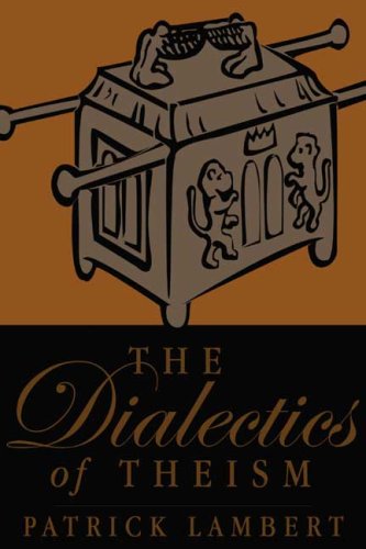 The Dialectics of Theism (9780805999587) by Patrick Lambert