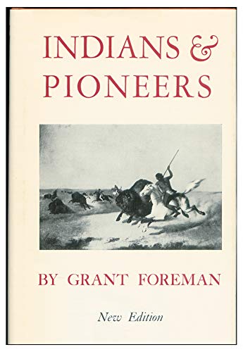 Stock image for Indians and Pioneers. the Story of the American Southwest Before 1830. (Reprint of the 1936 Ed)#(Civilization of the American Indian Series, Vol 14) for sale by Atlantic Books
