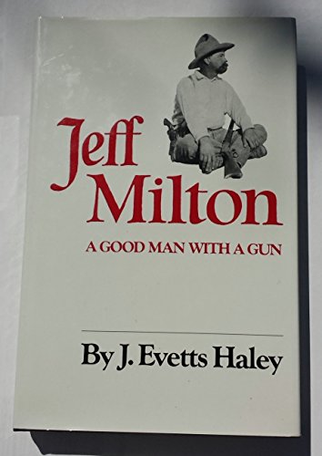 9780806101828: Jeff Milton, a Good Man With a Gun