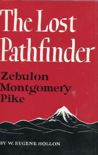 Imagen de archivo de The Lost Pathfinder, Zebulon Montgomery Pike a la venta por Better World Books