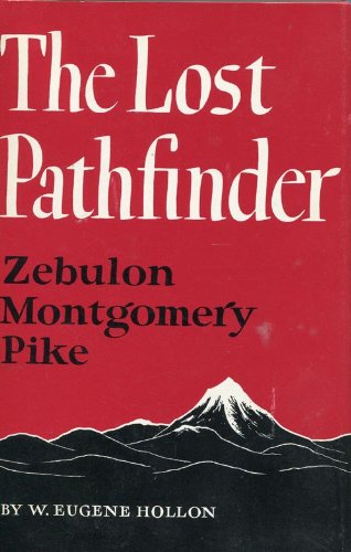 9780806101934: The lost pathfinder, Zebulon Montgomery Pike (American exploration and travel)