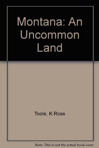 Beispielbild fr Montana: An Uncommon Land zum Verkauf von Wonder Book