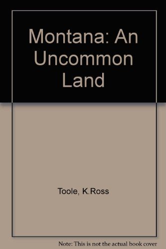 Imagen de archivo de Montana: An Uncommon Land a la venta por ThriftBooks-Atlanta