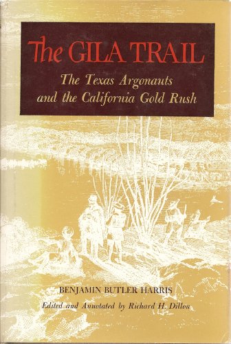 9780806104706: Gila Trail: Texas Argonauts and the California Gold Rush (American Exploration & Travel S.)