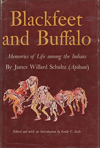 Beispielbild fr Blackfeet and Buffalo: Memories of Life Among the Indians zum Verkauf von Leserstrahl  (Preise inkl. MwSt.)