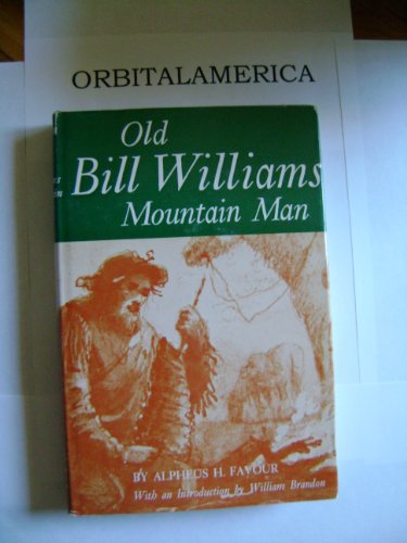 Stock image for Old Bill Williams: Mountain Man for sale by Ross & Haines Old Book Co.