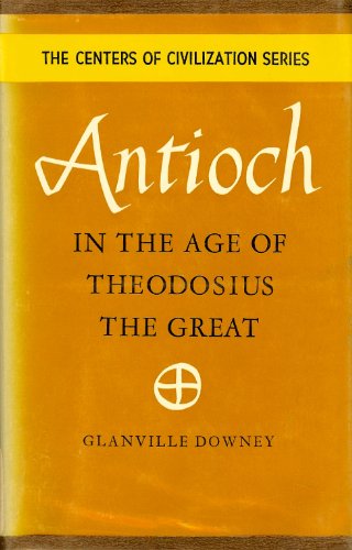 Imagen de archivo de Antioch in the Age of Theodosius the Great a la venta por Better World Books: West