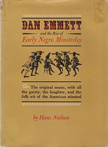 9780806105406: Dan Emmett and the Rise of Early Negro Minstrelsy.
