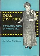 Stock image for Dear Josephine : The Theatrical Career of Josephine Hull for sale by Better World Books