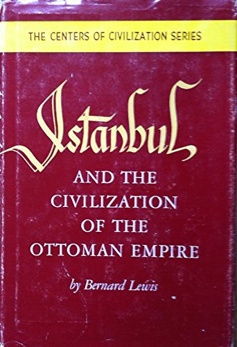 9780806105673: Istanbul and the Civilization of the Ottoman Empire (Centers of Civilization) by Bernard Lewis (1968-12-03)