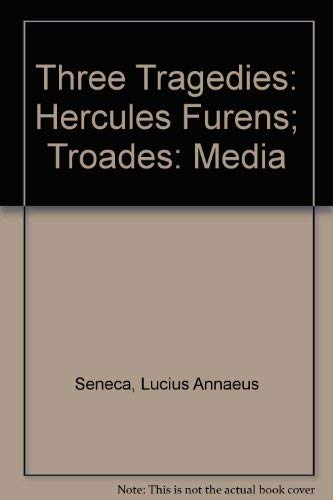 Beispielbild fr THREE TRAGEDIES OF SENECA: Hercules Furens - Troades - Medea. zum Verkauf von Better World Books