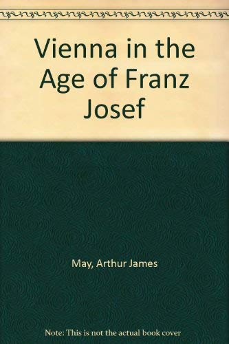 9780806106892: Vienna in the Age of Franz Josef