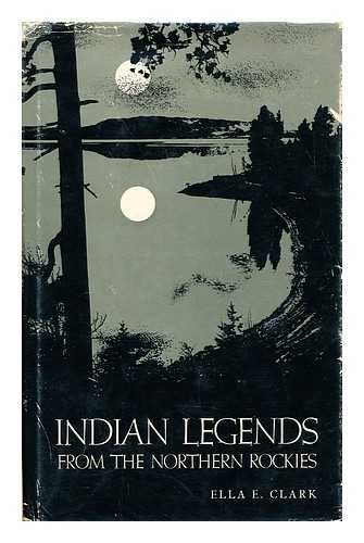 Stock image for Indian Legends from the Northern Rockies Clark, Ella E. for sale by CONTINENTAL MEDIA & BEYOND