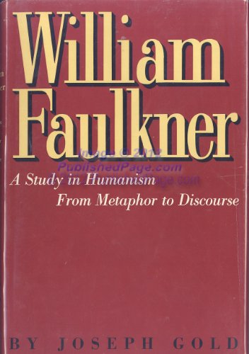 Stock image for William Faulkner: A Study in Humanism, from Metaphor to Discourse for sale by Once Upon A Time Books