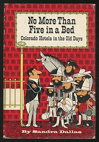 No More Than Five in a Bed: Colorado Hotels in the Old Days (9780806107424) by Dallas