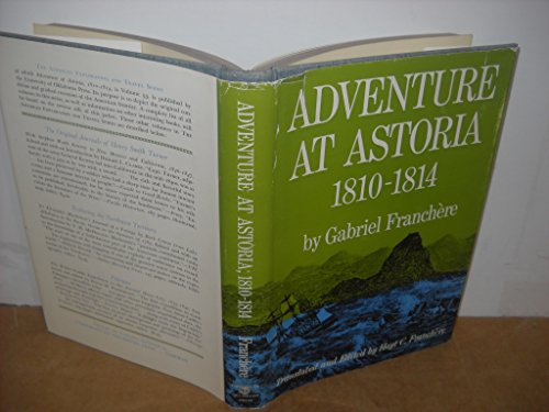 Imagen de archivo de Adventure at Astoria, 1810-14 a la venta por HPB-Ruby