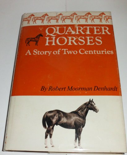 Imagen de archivo de Quarter Horses: A Story of Two Centuries a la venta por ThriftBooks-Dallas
