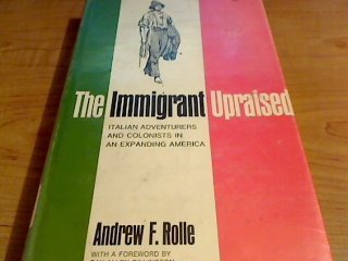 Beispielbild fr Immigrant Upraised : Italian Adventurers and Colonists in an Expanding America zum Verkauf von Better World Books