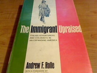 Stock image for Immigrant Upraised : Italian Adventurers and Colonists in an Expanding America for sale by Better World Books