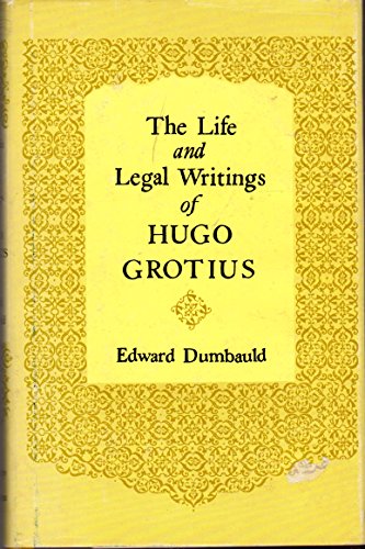 Beispielbild fr The Life and Legal Writings of Hugo Grotius zum Verkauf von BOOK2BUY