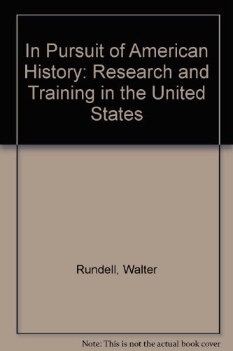 Beispielbild fr In pursuit of American history; research and training in the United States zum Verkauf von Wonder Book