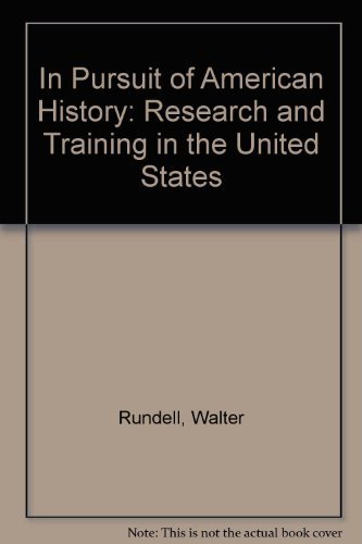 Stock image for In pursuit of American history; research and training in the United States for sale by Wonder Book