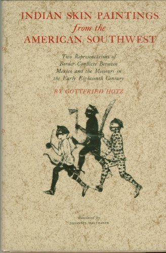 Imagen de archivo de Indian Skin Paintings from the American Southwest: Two Representations of Border Conflicts Between Mexico and the Missouri in the Early Eighteenth . . Indian Series) by Gottfried Hotz (1970-12-03) a la venta por HPB-Red