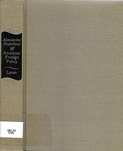 Imagen de archivo de Alexander Hamilton and American Foreign Policy : A Design for Greatness a la venta por Better World Books