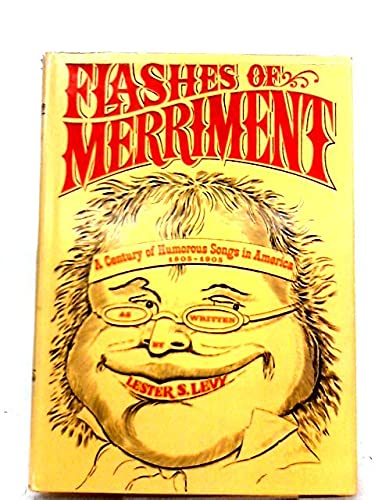 Stock image for Flashes of Merriment: A Century of Humorous Songs in America 1805-1905 for sale by K & L KICKIN'  BOOKS