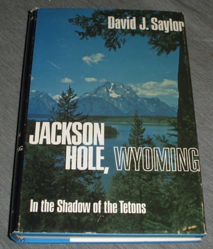 Stock image for Jackson Hole, Wyoming;: In the shadow of the Tetons for sale by ThriftBooks-Atlanta