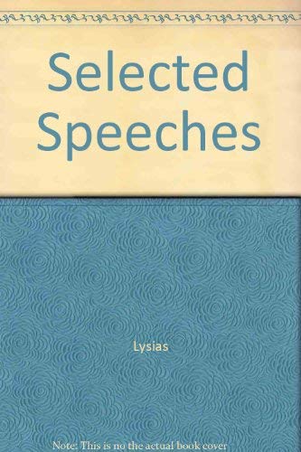 Imagen de archivo de Lysias;: Selected speeches XII, XVI, XIX, XXII, XXIV, XXV, XXXII, XXXIV a la venta por The Enigmatic Reader