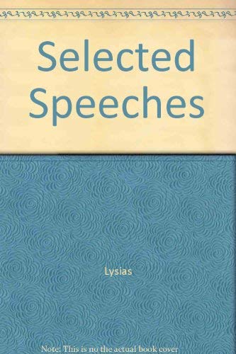 Stock image for Lysias;: Selected speeches XII, XVI, XIX, XXII, XXIV, XXV, XXXII, XXXIV for sale by The Enigmatic Reader