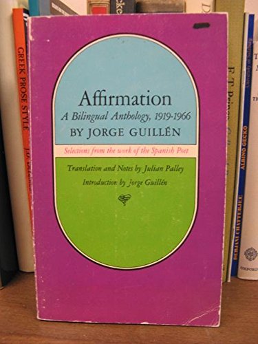 Affirmation: A Bilingual Anthology 1919-1966 (9780806109404) by Guillen, Jorge