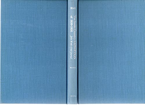 Imagen de archivo de The Snake Country Expedition of 1830-1831: John Work's Field Journal (American Exploration & Travel) a la venta por Once Upon A Time Books