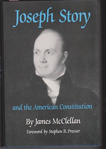 Joseph Story and the American Constitution: A Study in Political and Legal Thought