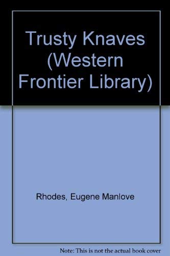 9780806109756: Trusty Knaves: A Western Frontier Library Novel