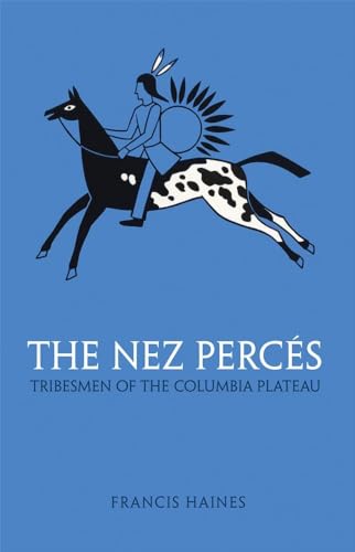 Stock image for The Nez Perces: Tribesmen of the Columbia Plateau (Volume 42) (The Civilization of the American Indian Series) for sale by HPB-Ruby