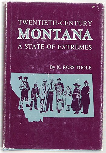 Imagen de archivo de Twentieth-century Montana: A State of Extremes a la venta por Dunaway Books