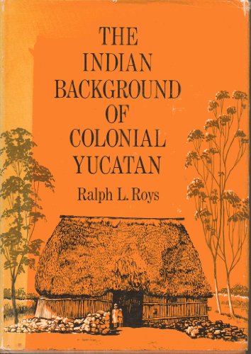 9780806109961: Indian Background of Colonial Yucatan