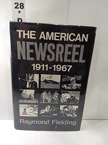 Stock image for The American Newsreel, Nineteen Eleven to Nineteen Sixty Seven for sale by Better World Books